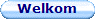 Welkom